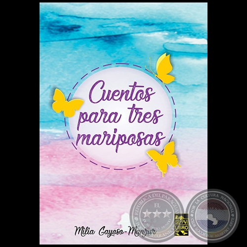 CUENTOS PARA TRES MARIPOSAS - Autora: MILIA GAYOSO-MANZUR - Año 2017